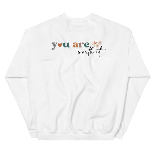 You're Worth It Sweatshirt