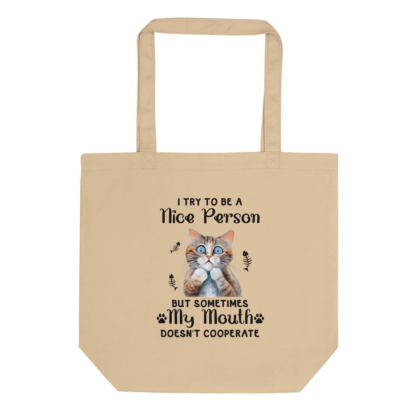 I Try to be Nice Eco Tote Bag