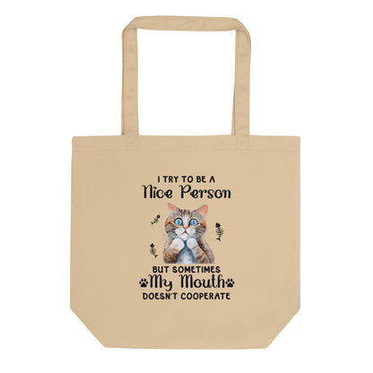 I Try to be Nice Eco Tote Bag