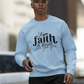 Let Your Faith be Bigger Sweatshirt