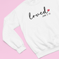 Loved Unisex Sweatshirt