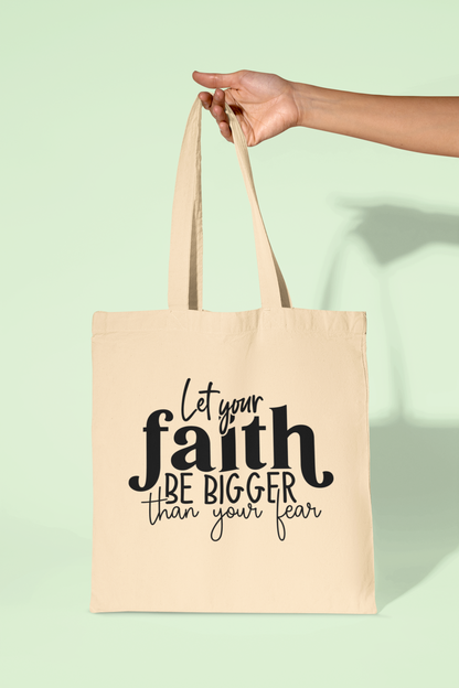 Let Your Faith be Bigger than Your Fear Eco Tote Bag