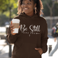 Be Still and Know Hoodie