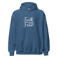 Faith over Fear Hoodie