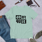 Don't Quit T-Shirt