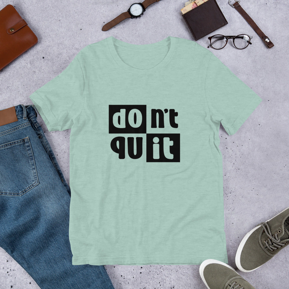 Don't Quit T-Shirt