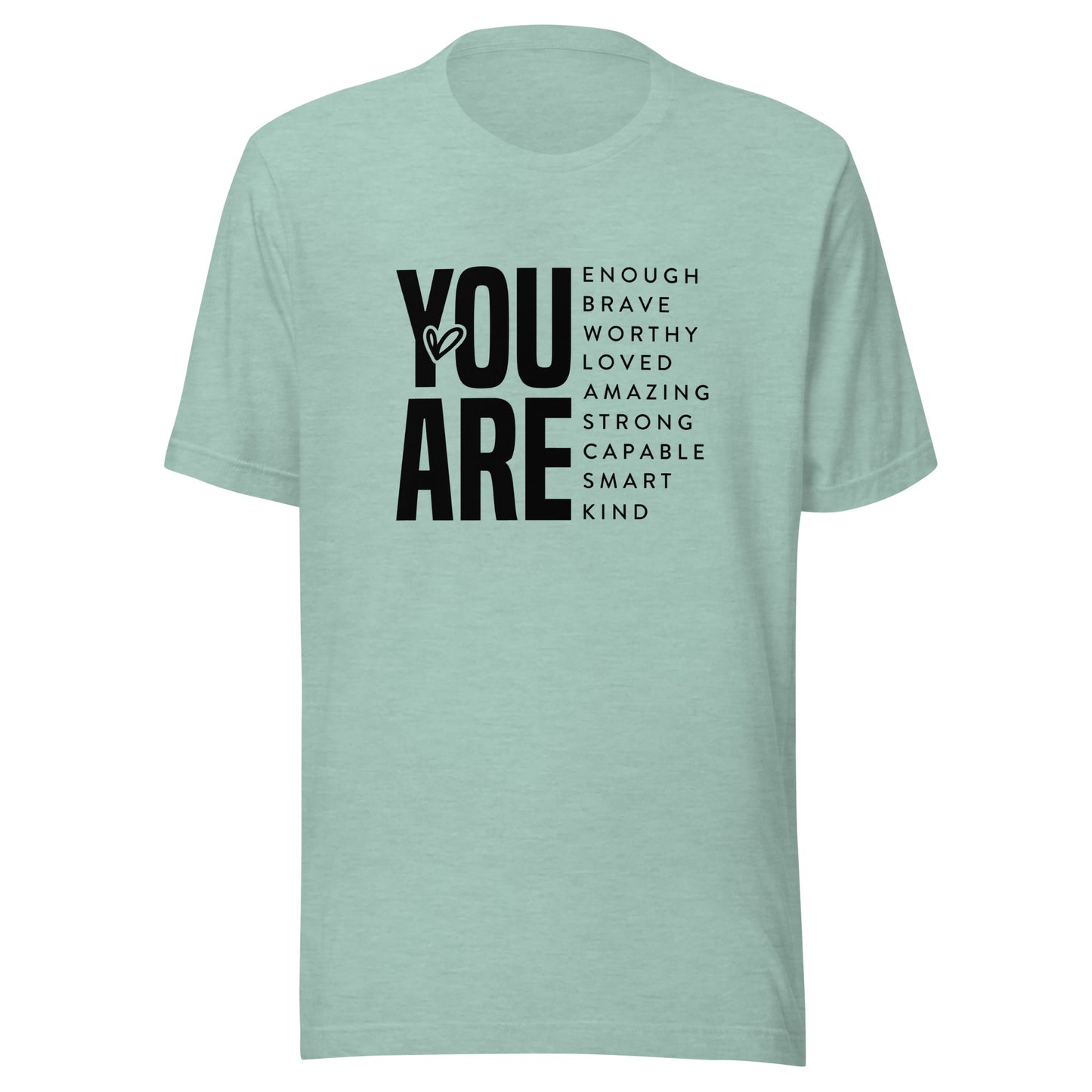 You Are T-Shirt