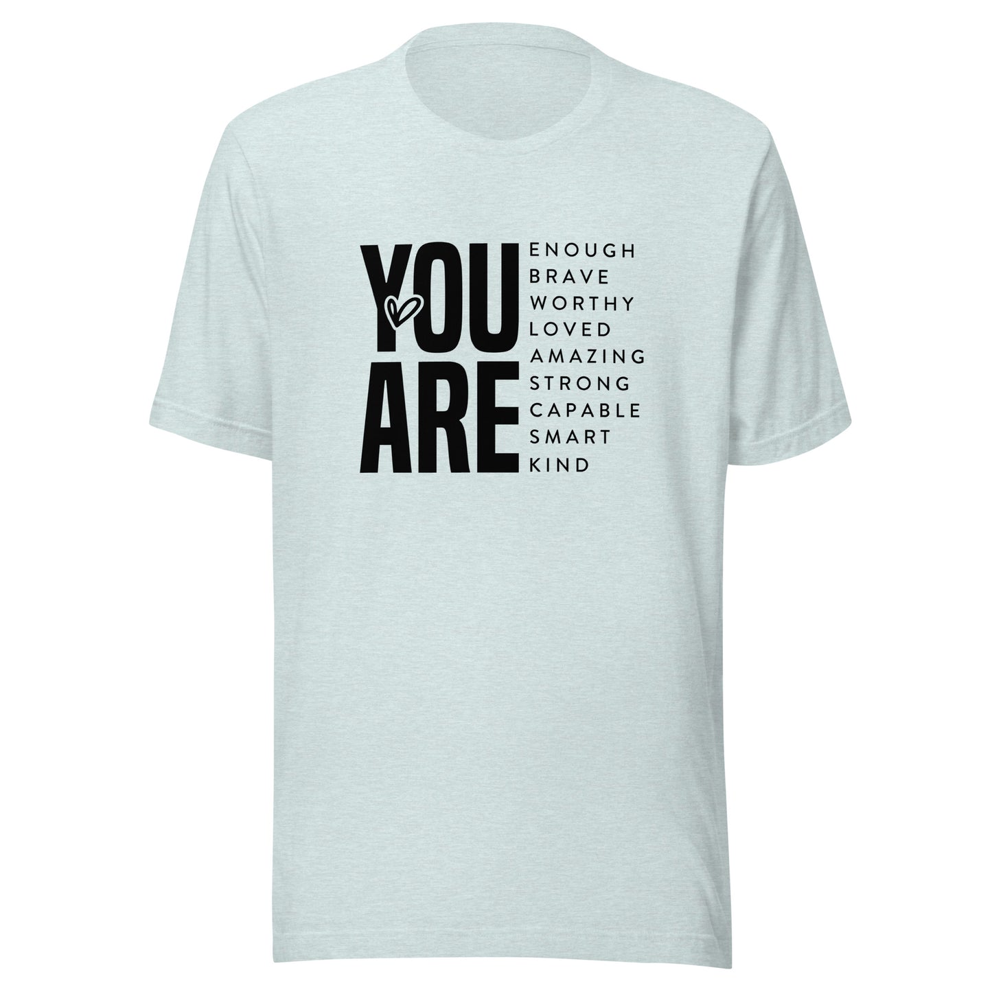 You Are T-Shirt