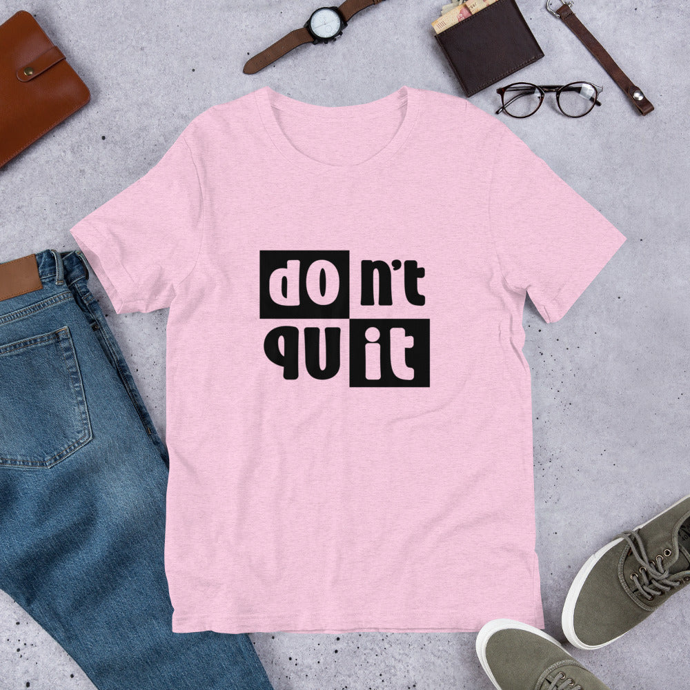 Don't Quit T-Shirt
