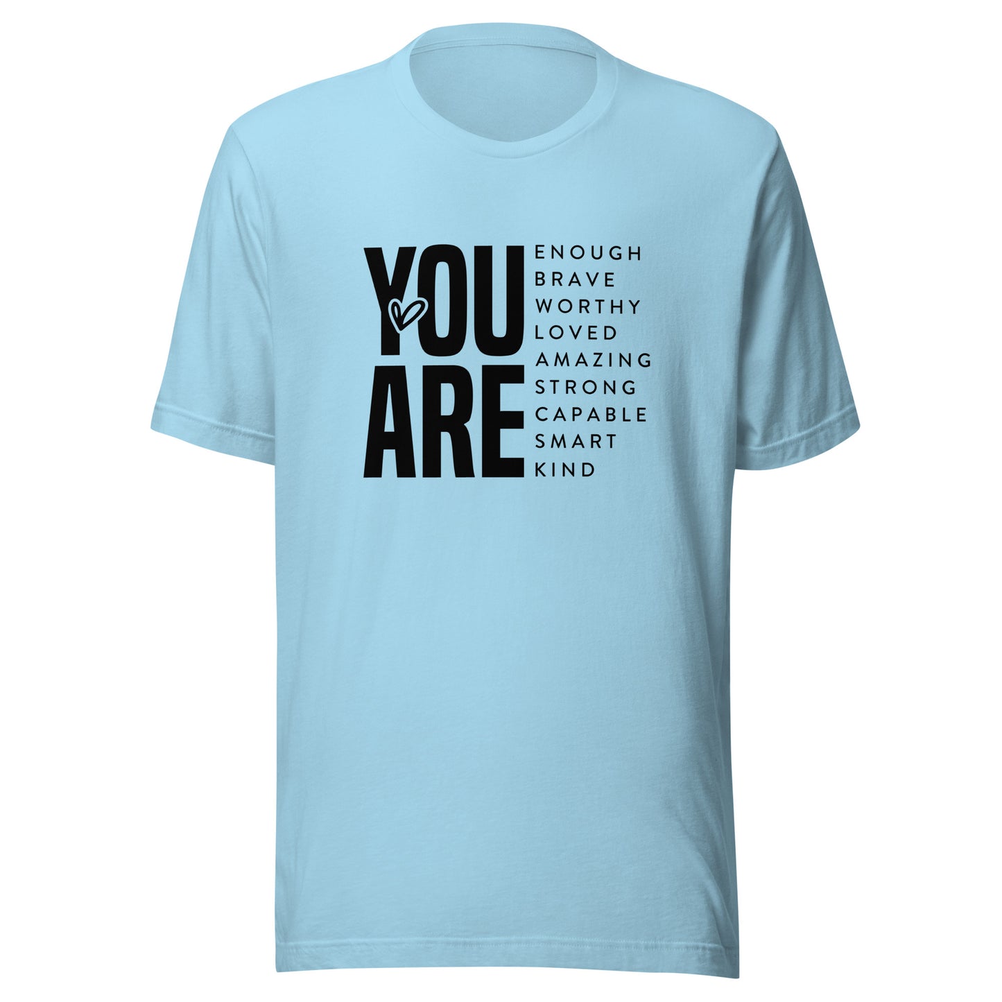 You Are T-Shirt