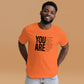 You Are T-Shirt