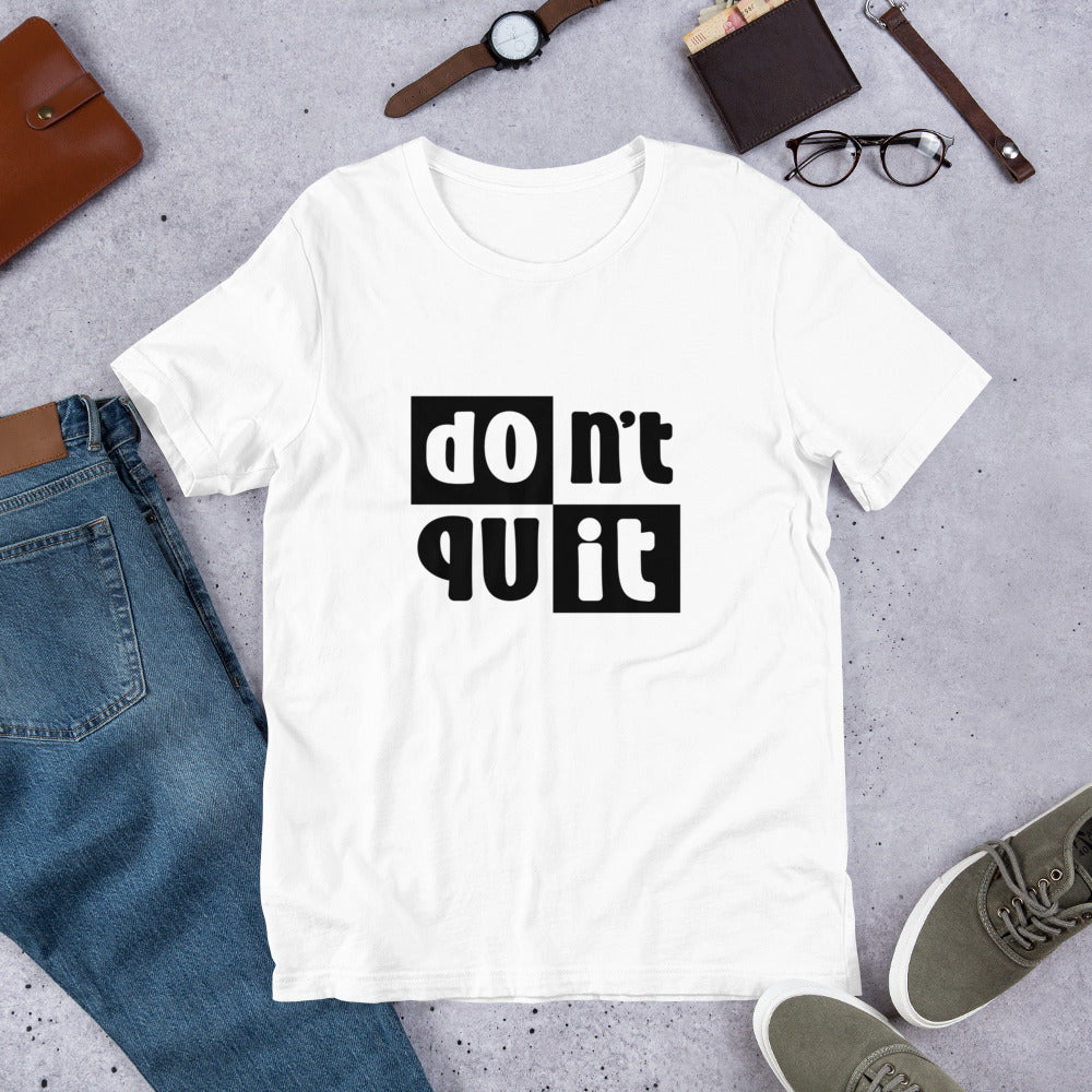 Don't Quit T-Shirt