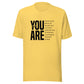 You Are T-Shirt