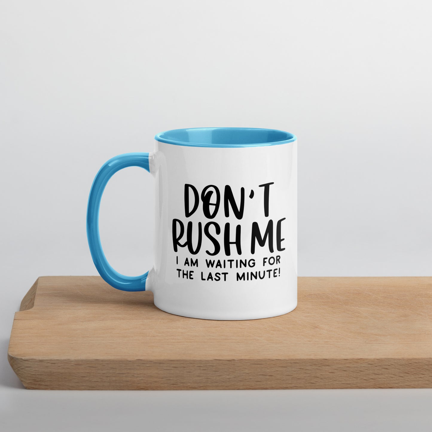 Don't Rush Me Mug