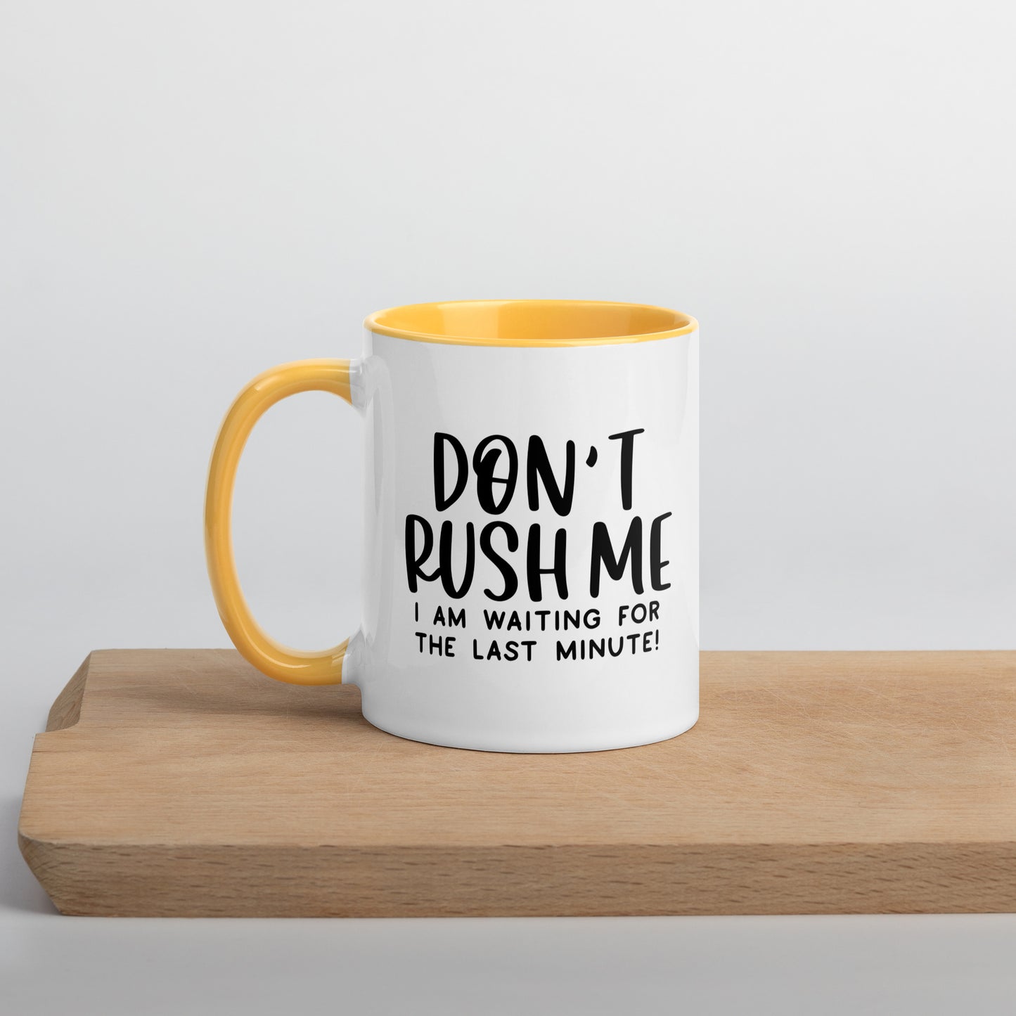 Don't Rush Me Mug
