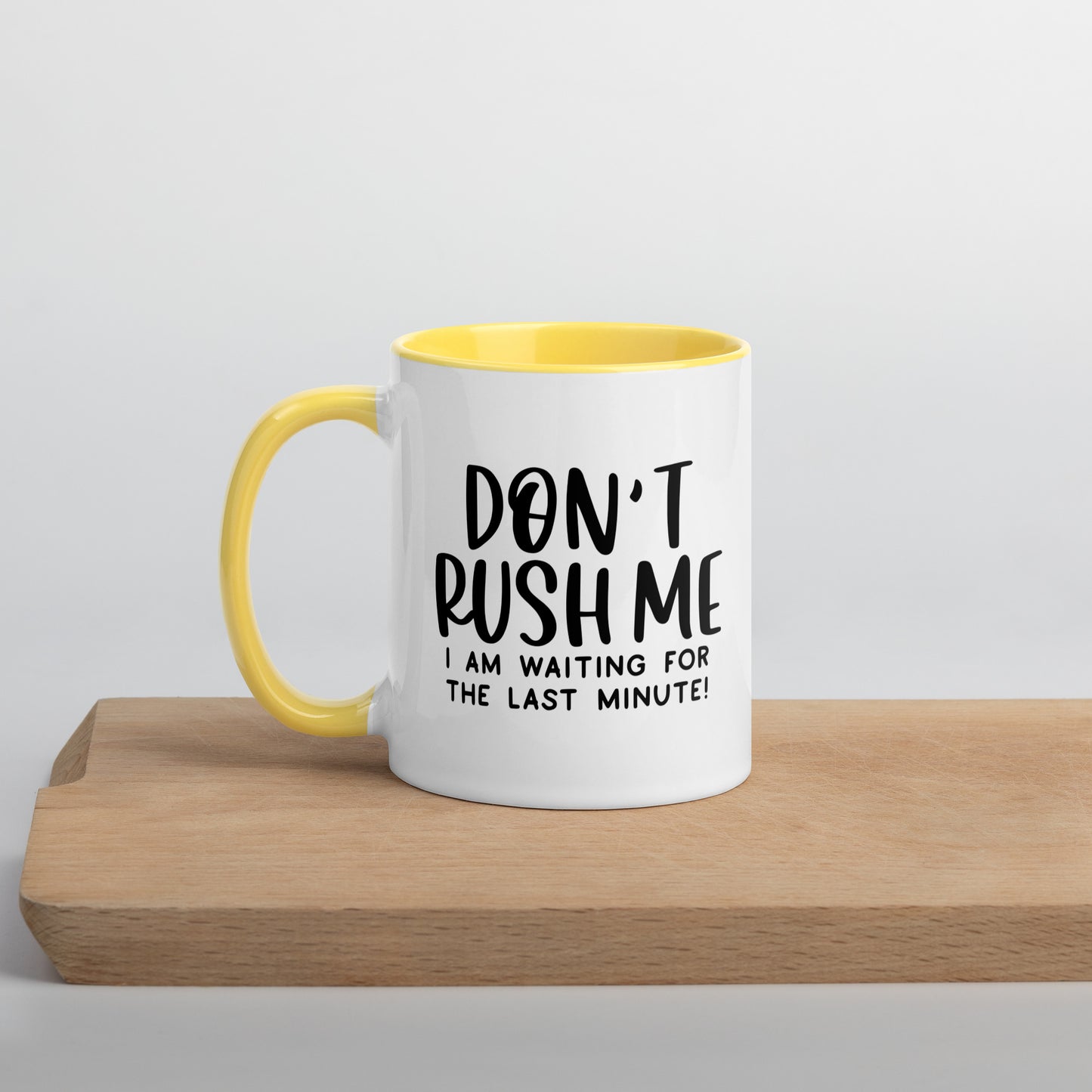 Don't Rush Me Mug